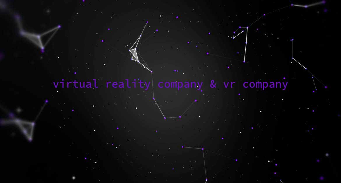vr company virtual reality company